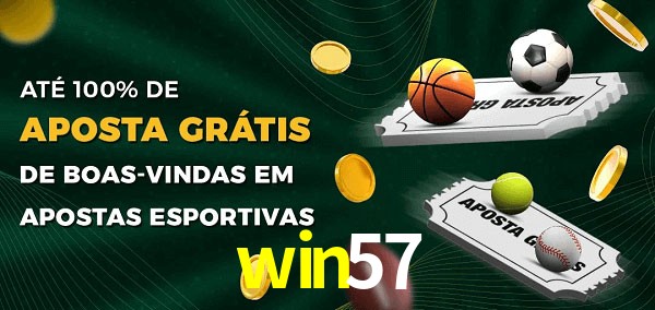 win57 Ate 100% de Aposta Gratis